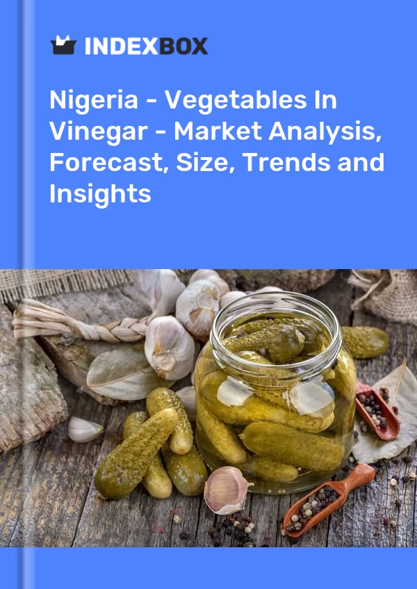 Report Nigeria - Vegetables in Vinegar - Market Analysis, Forecast, Size, Trends and Insights for 499$