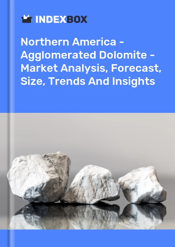 Report Northern America - Agglomerated Dolomite - Market Analysis, Forecast, Size, Trends and Insights for 499$