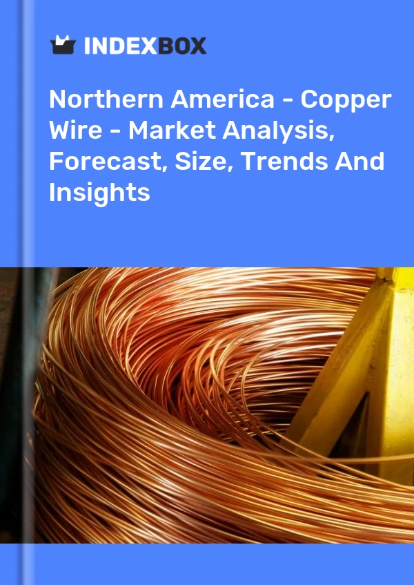 Report Northern America - Copper Wire - Market Analysis, Forecast, Size, Trends and Insights for 499$