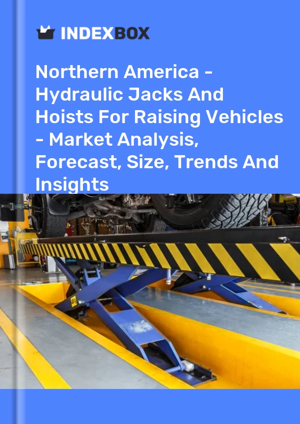 Report Northern America - Hydraulic Jacks and Hoists for Raising Vehicles - Market Analysis, Forecast, Size, Trends and Insights for 499$