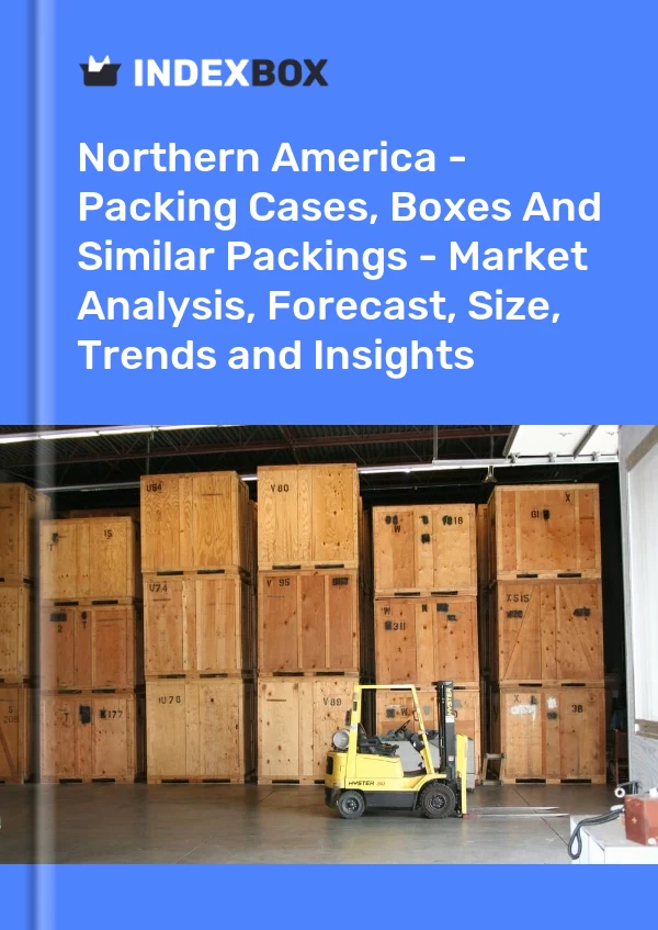 Report Northern America - Packing Cases, Boxes and Similar Packings - Market Analysis, Forecast, Size, Trends and Insights for 499$