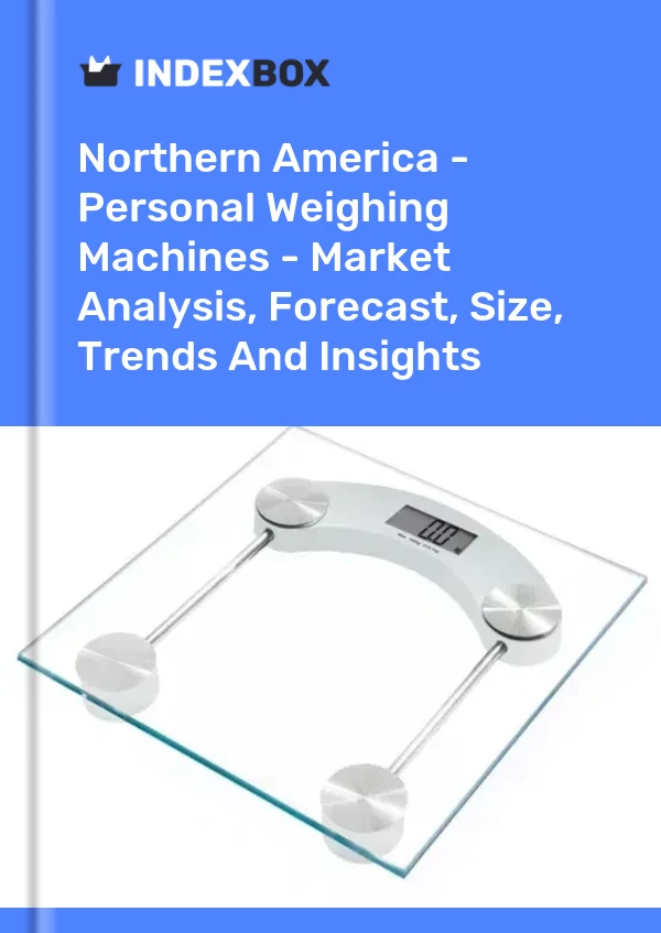 Report Northern America - Personal Weighing Machines - Market Analysis, Forecast, Size, Trends and Insights for 499$