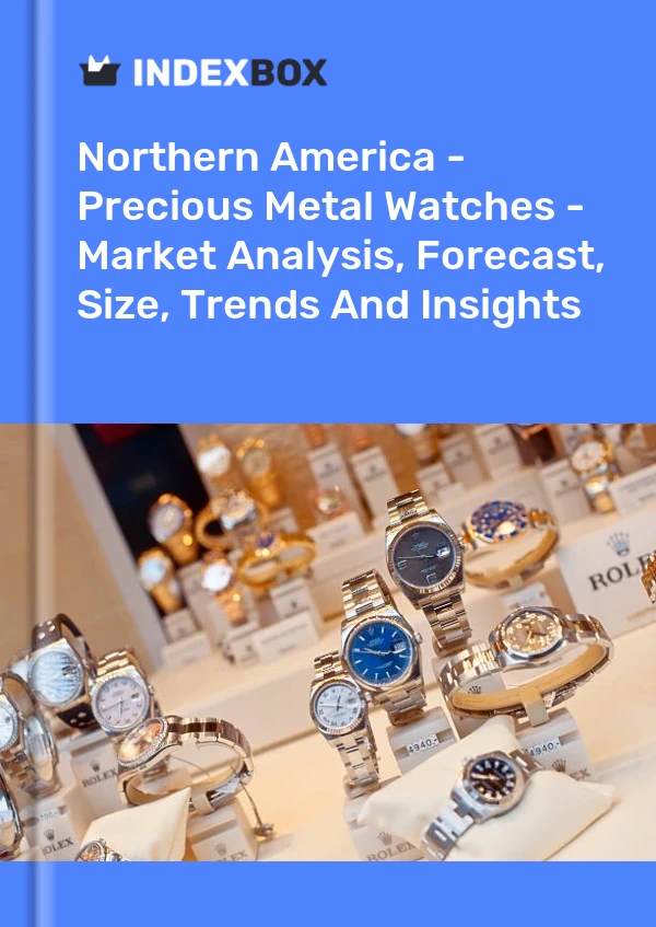 Report Northern America - Precious Metal Watches - Market Analysis, Forecast, Size, Trends and Insights for 499$