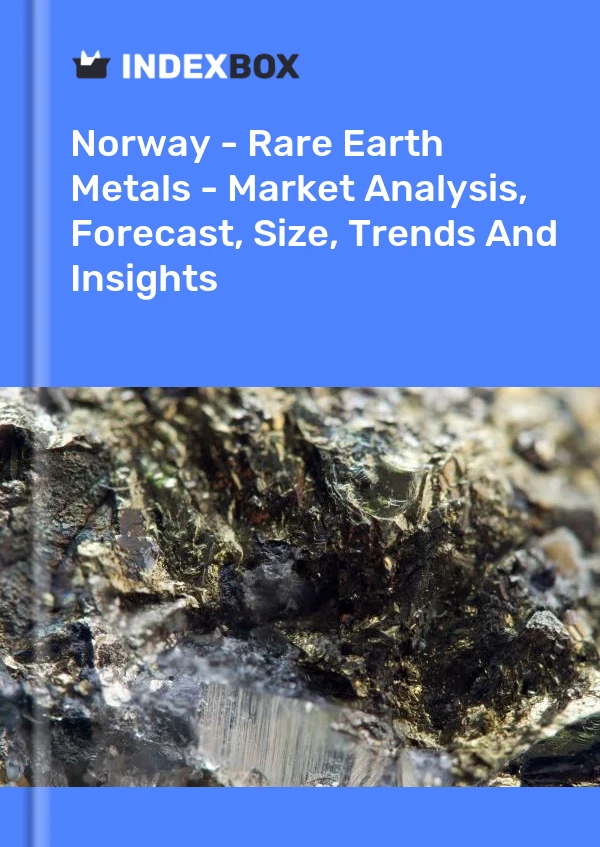 Report Norway - Rare Earth Metals - Market Analysis, Forecast, Size, Trends and Insights for 499$
