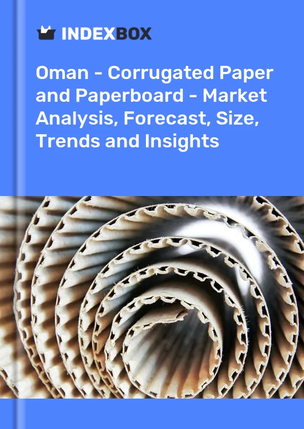 Report Oman - Corrugated Paper and Paperboard - Market Analysis, Forecast, Size, Trends and Insights for 499$