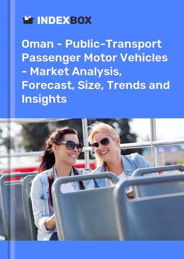 Report Oman - Public-Transport Passenger Motor Vehicles - Market Analysis, Forecast, Size, Trends and Insights for 499$