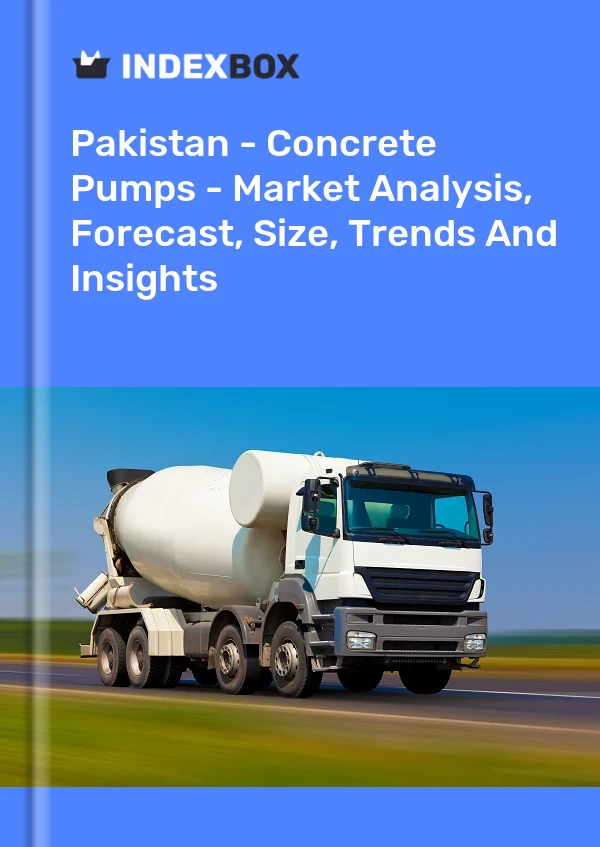 Report Pakistan - Concrete Pumps - Market Analysis, Forecast, Size, Trends and Insights for 499$