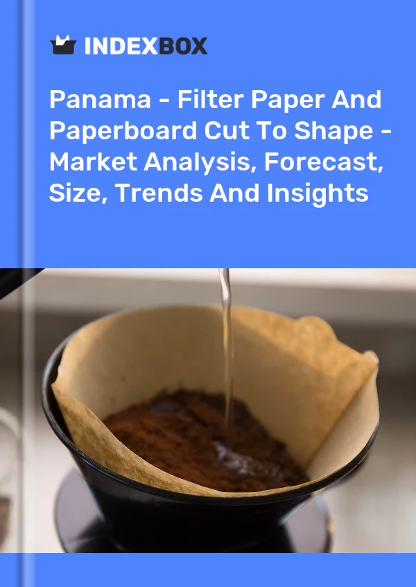 Report Panama - Filter Paper and Paperboard Cut to Shape - Market Analysis, Forecast, Size, Trends and Insights for 499$