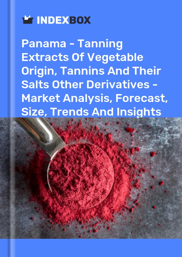Report Panama - Tanning Extracts of Vegetable Origin, Tannins and Their Salts Other Derivatives - Market Analysis, Forecast, Size, Trends and Insights for 499$