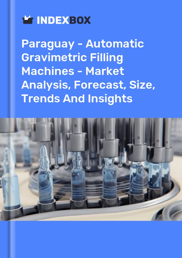 Report Paraguay - Automatic Gravimetric Filling Machines - Market Analysis, Forecast, Size, Trends and Insights for 499$