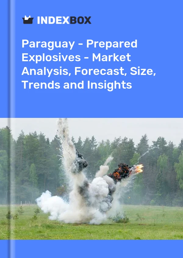 Report Paraguay - Prepared Explosives - Market Analysis, Forecast, Size, Trends and Insights for 499$