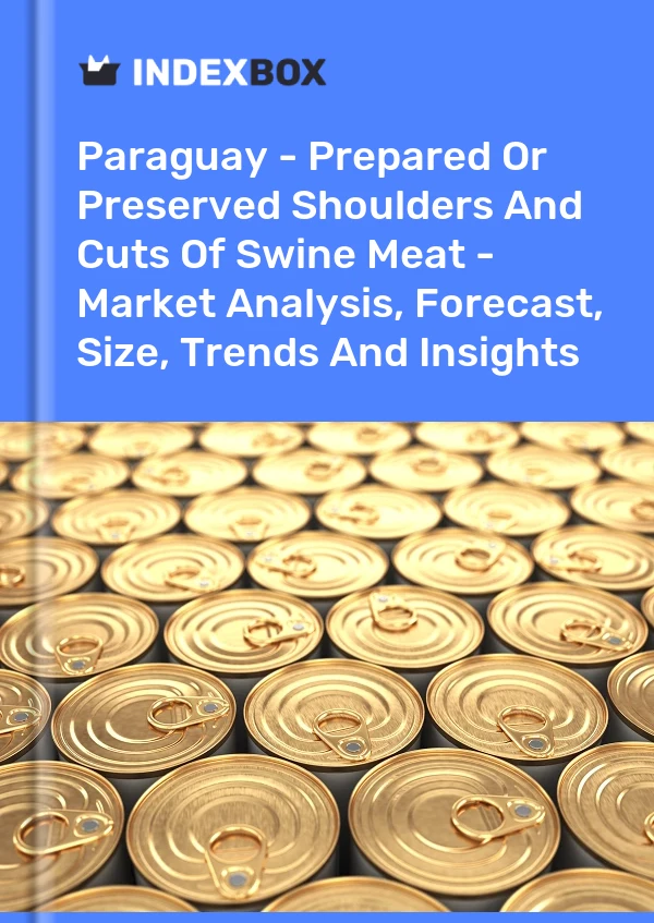 Paraguay - Prepared Or Preserved Shoulders And Cuts Of Swine Meat - Market Analysis, Forecast, Size, Trends And Insights