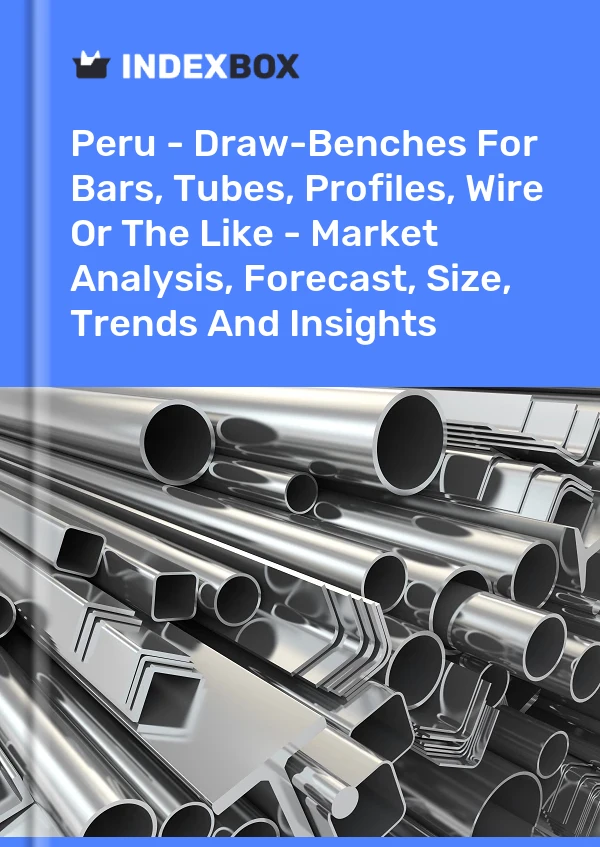 Report Peru - Draw-Benches for Bars, Tubes, Profiles, Wire or the Like - Market Analysis, Forecast, Size, Trends and Insights for 499$