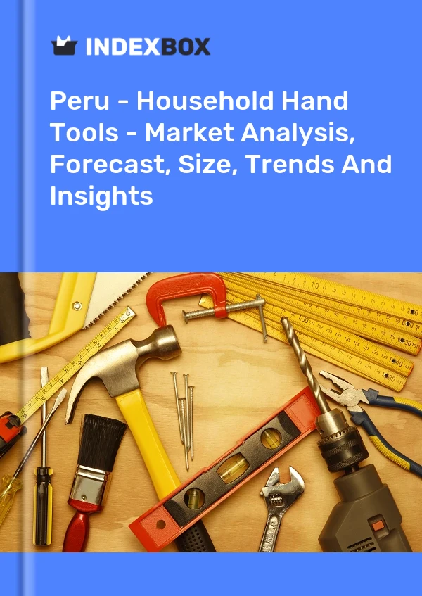 Report Peru - Household Hand Tools - Market Analysis, Forecast, Size, Trends and Insights for 499$