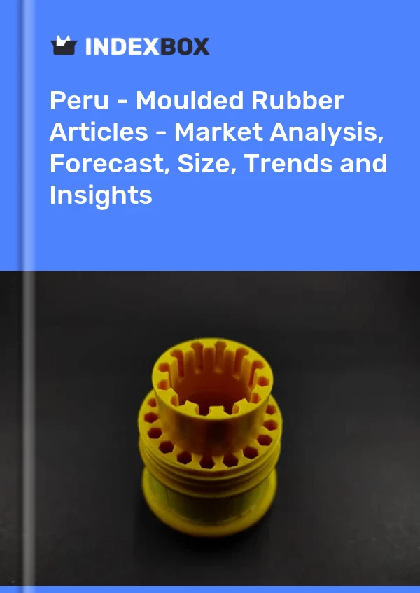 Report Peru - Moulded Rubber Articles - Market Analysis, Forecast, Size, Trends and Insights for 499$