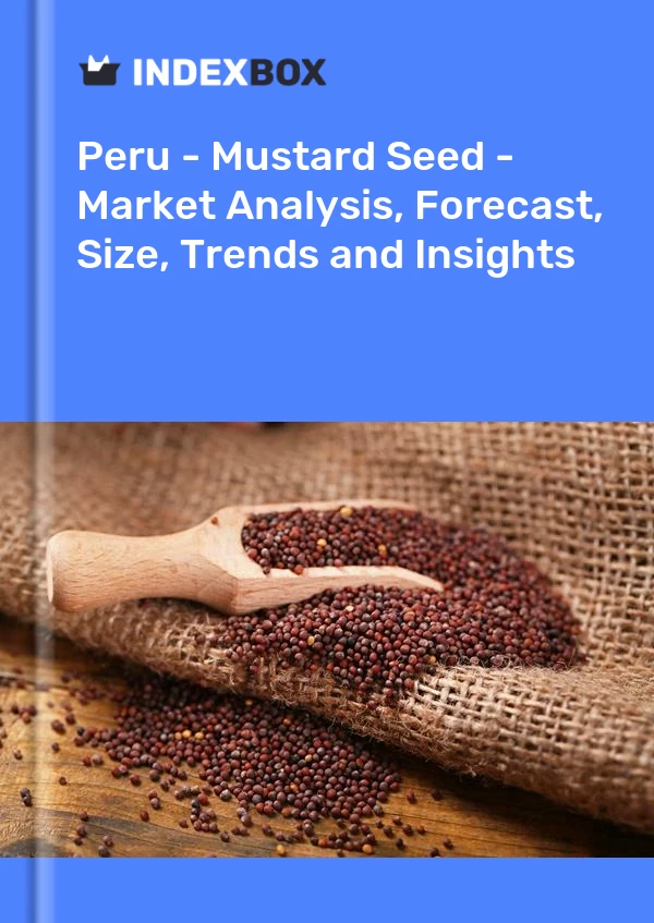 Peru - Mustard Seed - Market Analysis, Forecast, Size, Trends and Insights