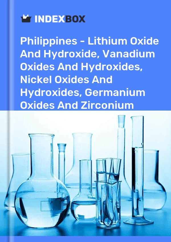 Report Philippines - Lithium Oxide and Hydroxide, Vanadium Oxides and Hydroxides, Nickel Oxides and Hydroxides, Germanium Oxides and Zirconium Dioxide - Market Analysis, Forecast, Size, Trends and Insights for 499$