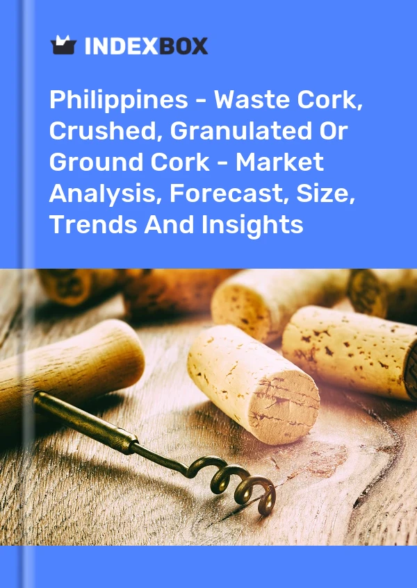 Report Philippines - Waste Cork, Crushed, Granulated or Ground Cork - Market Analysis, Forecast, Size, Trends and Insights for 499$