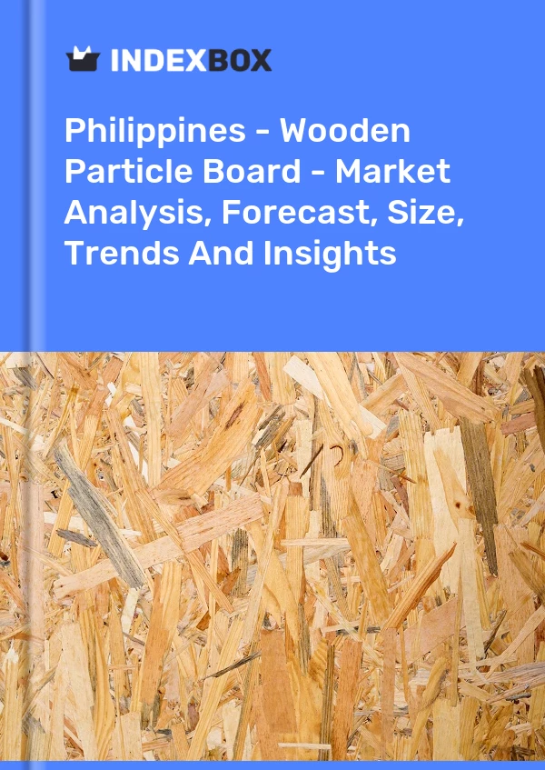 Report Philippines - Wooden Particle Board - Market Analysis, Forecast, Size, Trends and Insights for 499$