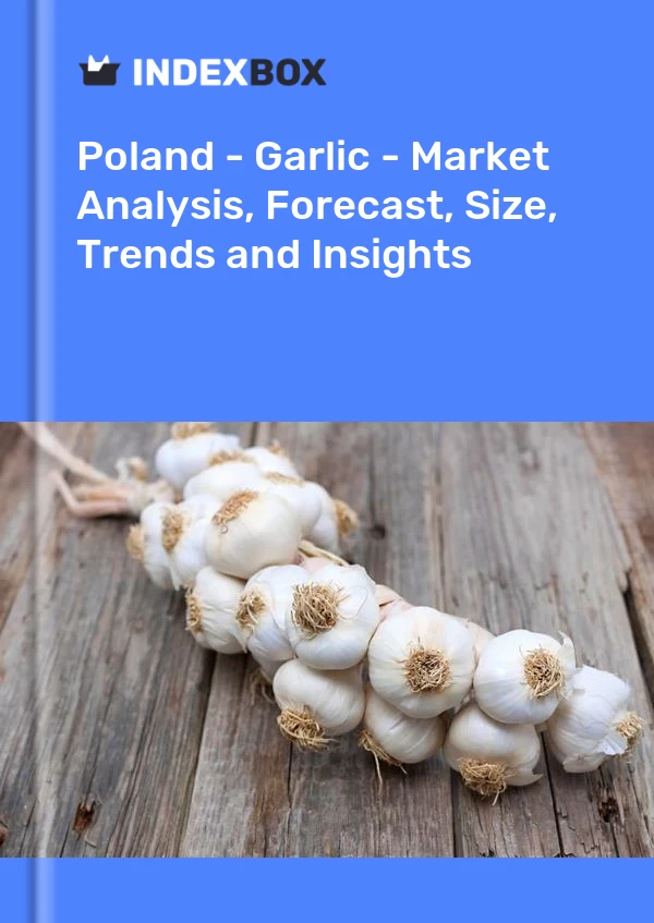 Informe Polonia - Ajo - Análisis de mercado, pronóstico, tamaño, tendencias e información for 499$