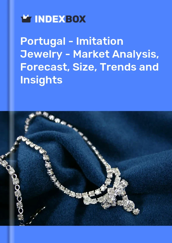 Portugal - Imitation Jewelry - Market Analysis, Forecast, Size, Trends and Insights