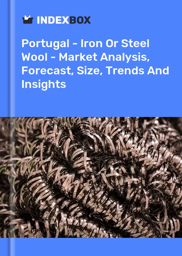 Portugal - Iron Or Steel Wool - Market Analysis, Forecast, Size, Trends And Insights