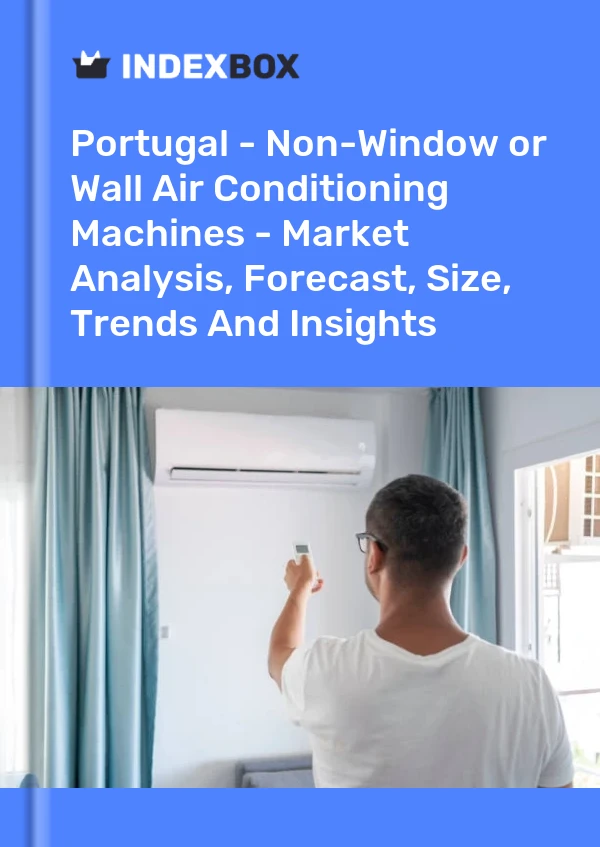 Portugal - Non-Window or Wall Air Conditioning Machines - Market Analysis, Forecast, Size, Trends And Insights
