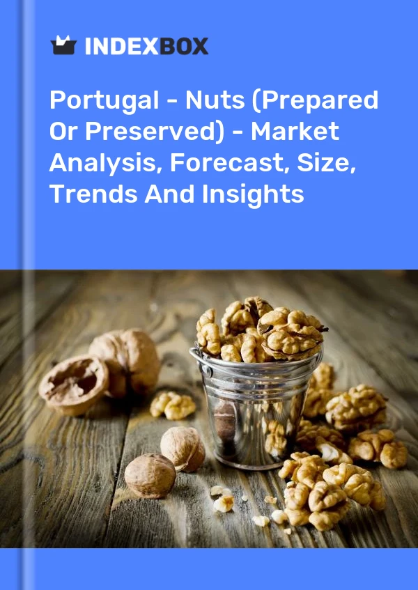 Portugal - Nuts (Prepared Or Preserved) - Market Analysis, Forecast, Size, Trends And Insights