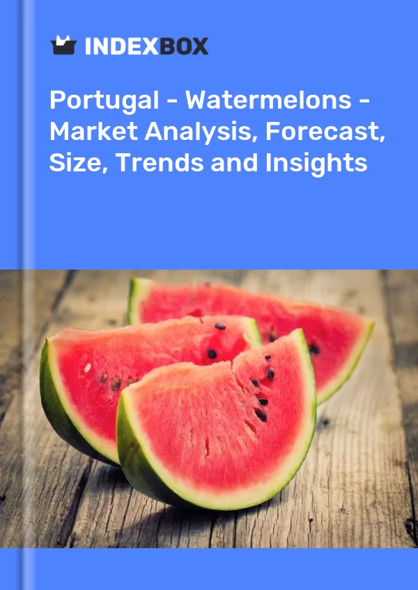 Report Portugal - Watermelons - Market Analysis, Forecast, Size, Trends and Insights for 499$