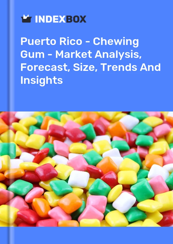 Informe Puerto Rico - Chicle - Análisis de mercado, pronóstico, tamaño, tendencias e información for 499$