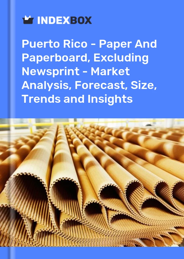 Report Puerto Rico - Paper and Paperboard, Excluding Newsprint - Market Analysis, Forecast, Size, Trends and Insights for 499$