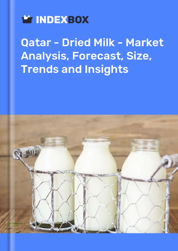 Report Qatar - Dried Milk - Market Analysis, Forecast, Size, Trends and Insights for 499$