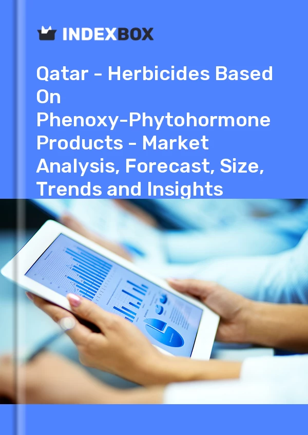 Report Qatar - Herbicides Based on Phenoxy-Phytohormone Products - Market Analysis, Forecast, Size, Trends and Insights for 499$