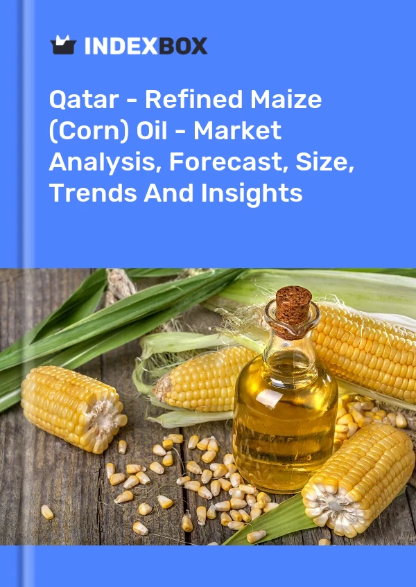 Qatar - Aceite de maíz refinado (Corn) - Análisis de mercado, pronóstico, tamaño, tendencias e información