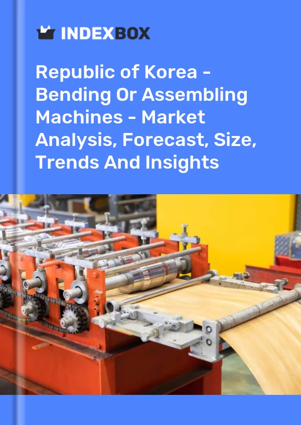 Report Republic of Korea - Bending or Assembling Machines - Market Analysis, Forecast, Size, Trends and Insights for 499$