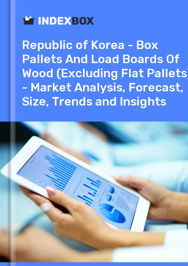 Report Republic of Korea - Box Pallets and Load Boards of Wood (Excluding Flat Pallets) - Market Analysis, Forecast, Size, Trends and Insights for 499$
