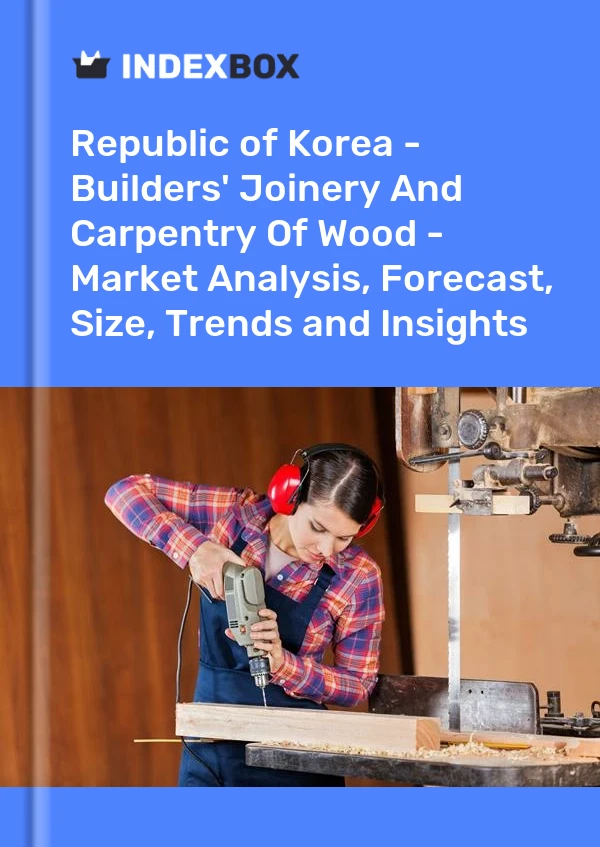 Report Republic of Korea - Builders' Joinery and Carpentry of Wood - Market Analysis, Forecast, Size, Trends and Insights for 499$