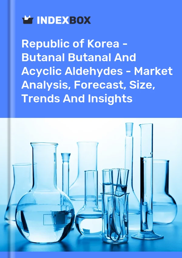 Report Republic of Korea - Butanal Butanal and Acyclic Aldehydes - Market Analysis, Forecast, Size, Trends and Insights for 499$