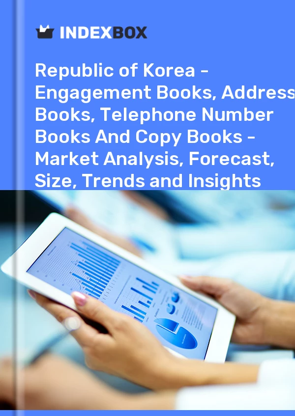 Report Republic of Korea - Engagement Books, Address Books, Telephone Number Books and Copy Books - Market Analysis, Forecast, Size, Trends and Insights for 499$