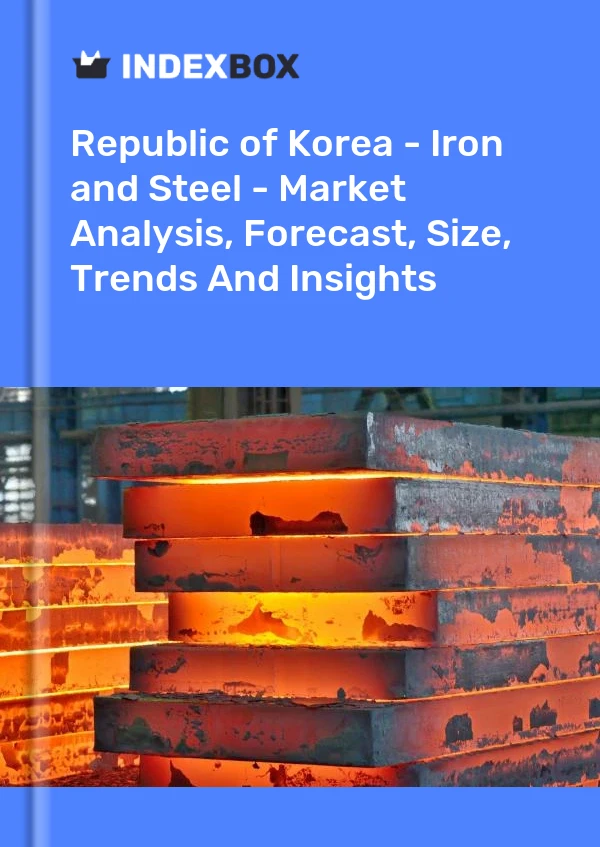 Republic of Korea - Iron and Steel - Market Analysis, Forecast, Size, Trends And Insights