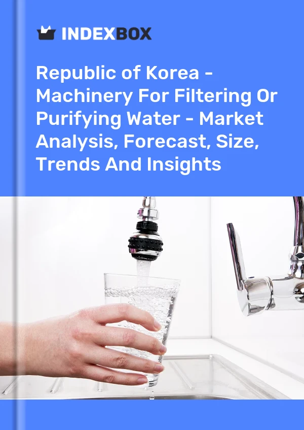 Report Republic of Korea - Machinery for Filtering or Purifying Water - Market Analysis, Forecast, Size, Trends and Insights for 499$
