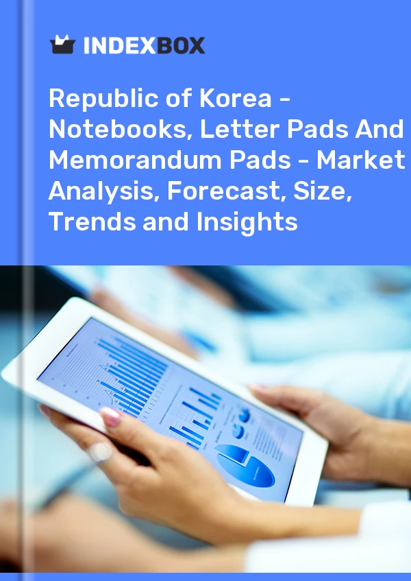 Report Republic of Korea - Notebooks, Letter Pads and Memorandum Pads - Market Analysis, Forecast, Size, Trends and Insights for 499$