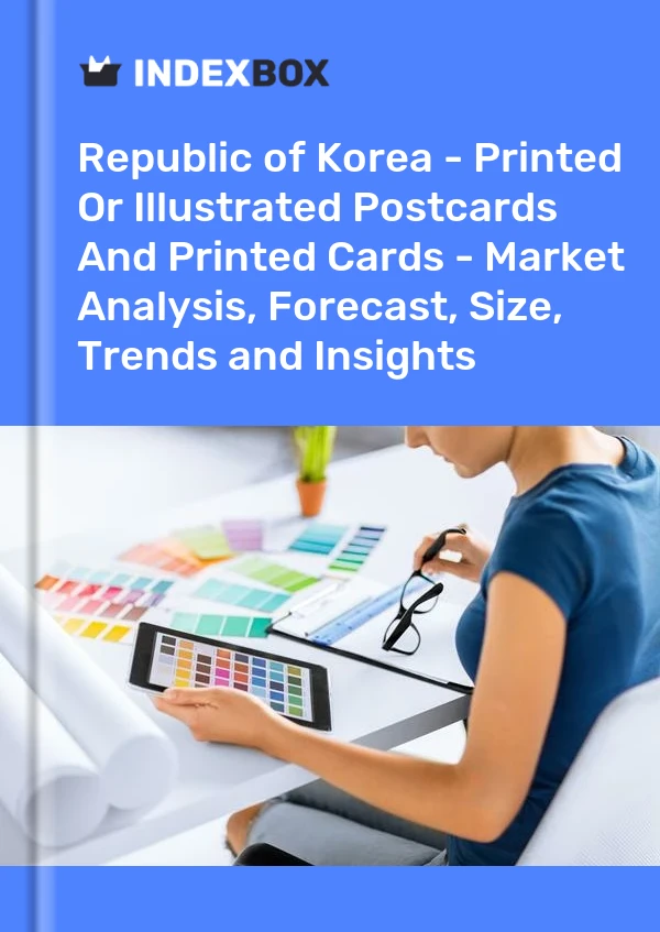 Report Republic of Korea - Printed or Illustrated Postcards and Printed Cards - Market Analysis, Forecast, Size, Trends and Insights for 499$