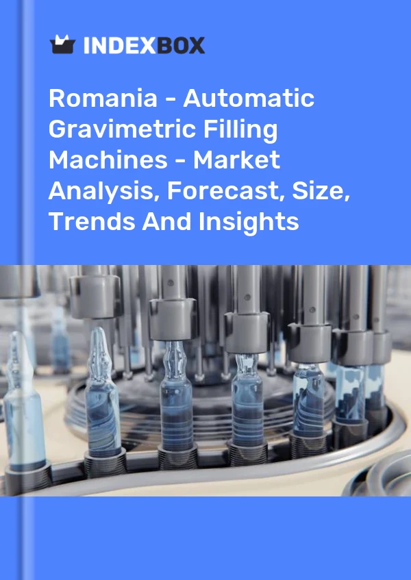 Report Romania - Automatic Gravimetric Filling Machines - Market Analysis, Forecast, Size, Trends and Insights for 499$