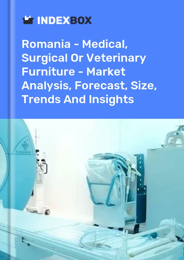 Romania - Medical, Surgical Or Veterinary Furniture - Market Analysis, Forecast, Size, Trends And Insights