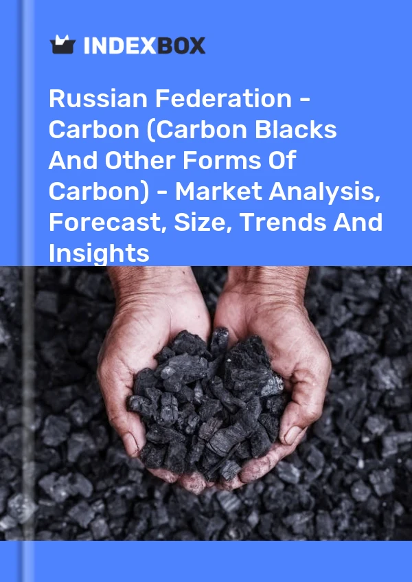 Report Russian Federation - Carbon (Carbon Blacks and Other Forms of Carbon) - Market Analysis, Forecast, Size, Trends and Insights for 499$
