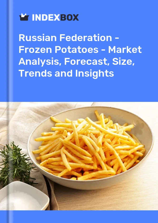 Russian Federation - Frozen Potatoes - Market Analysis, Forecast, Size, Trends and Insights