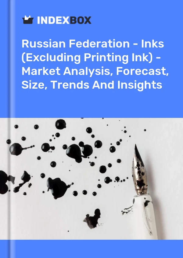 Russian Federation - Inks (Excluding Printing Ink) - Market Analysis, Forecast, Size, Trends And Insights