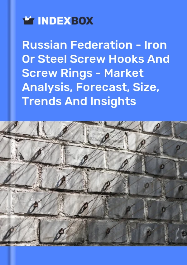 Report Russian Federation - Iron or Steel Screw Hooks and Screw Rings - Market Analysis, Forecast, Size, Trends and Insights for 499$