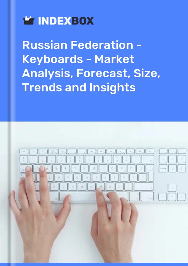 Report Russian Federation - Keyboards - Market Analysis, Forecast, Size, Trends and Insights for 499$